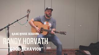 Randy Horvath - "Good Behavior" | Gage House Sessions