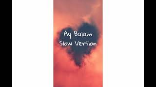 Ay Balam | Slow pitched version | 2021 tiktok remix Resimi