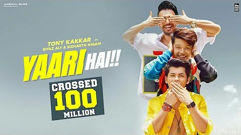 Yaari hai - Tony Kakkar | Siddharth Nigam | Riyaz Aly | Happy Friendship Day | Official Video