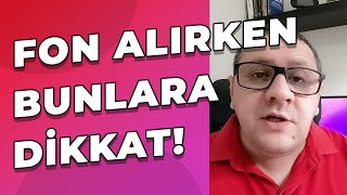 Fon Alırken Dikkate Etmemiz Gereken Şeyler! Uzun Vadeli Yatırımcılık İçin Önemli Maddeler