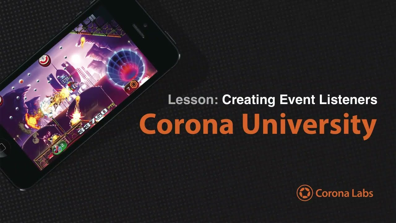 Corona University   Creating Event Listeners In Corona SDK