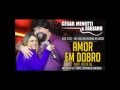 César Menotti E Fabiano Part Preta Gil Amor Em Dobro Oficial mp3