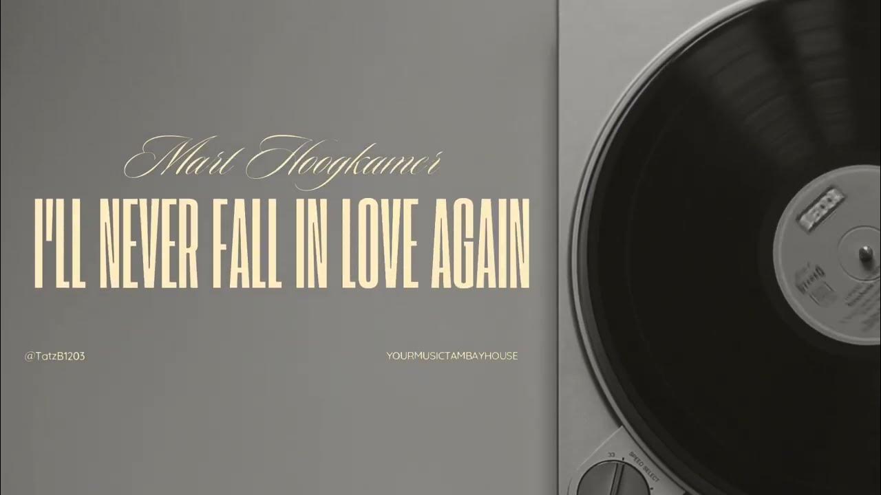I'LL NEVER FALL IN LOVE AGAIN (Tom Jones) - Mart Hoogkamer Cover Lyrics (LIVE) I'LL NEVER FALL IN LOVE AGAIN (Tom Jones) - Mart Hoogkamer Cover Lyrics (LIVE)