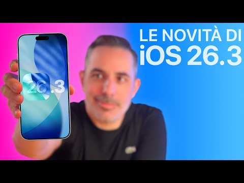 Video iOS 26.3 ORA DISPONIBILE | Tutte le Novita?