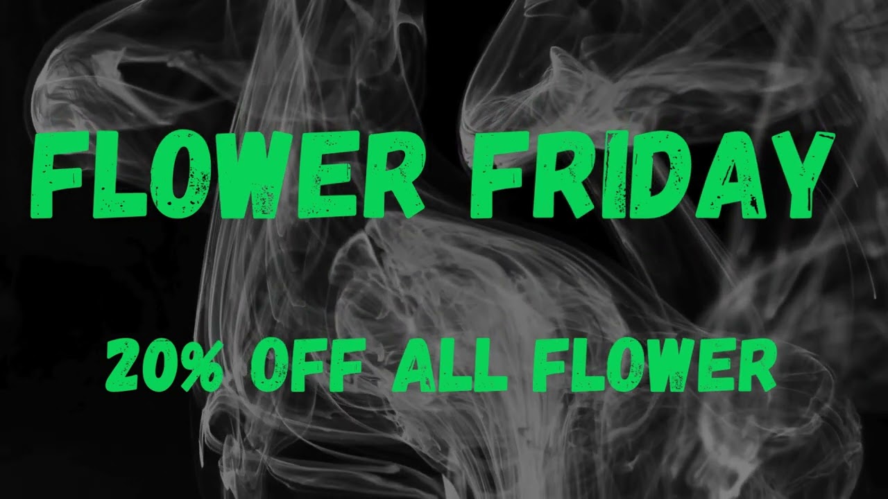 Flower Friday- 20% OFF Flower at Daly Dope
