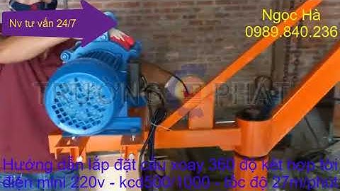 Video hướng dẫn lắp cẩu xoay 360 độ kết hợp tời điện tốc độ nhanh kcd 27m/phút.LH 0989.840.236