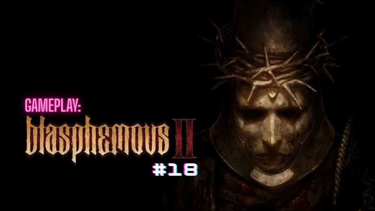 BLASPHEMOUS II PT#18 - COM A ARMA UPADA É OUTRA HISTORIA