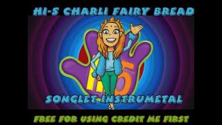 Hi 5 Charli Fairy Bread Songlet Instrumetal