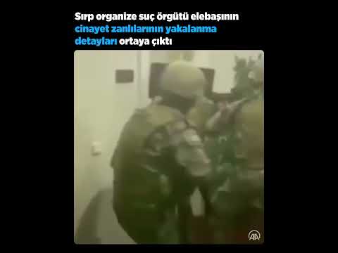 Sırp organize suç örgütü elebaşının cinayet zanlılarının yakalanma detayları ortaya çıktı