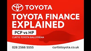 How Toyota Finance Works for Used and New Cars | Curtis Toyota Ballymena