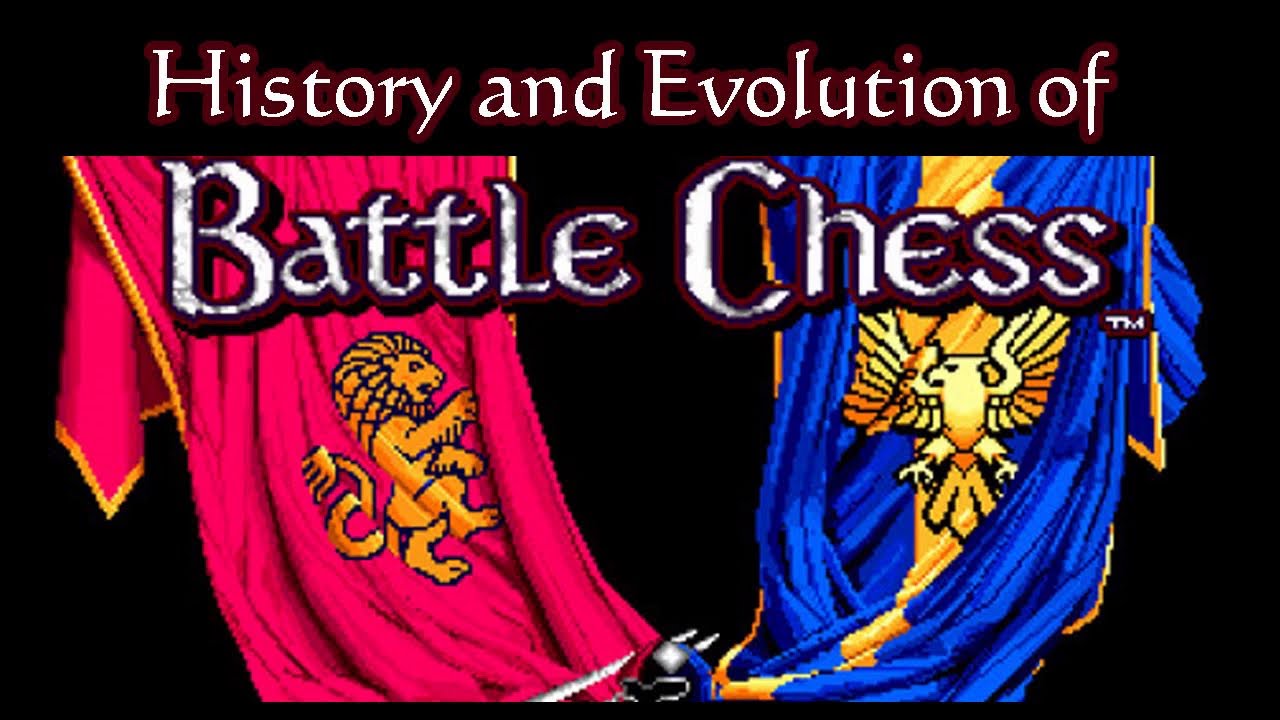 History and Evolution of Battle Chess