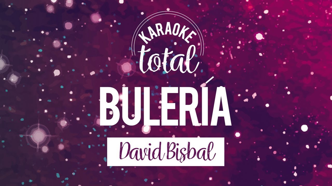 Buleria - David Bisbal - Karaoke con Coros