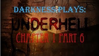 Darkness Plays - Underhell Chapter One [Part 6] - I NEED YOUR ARMOR
