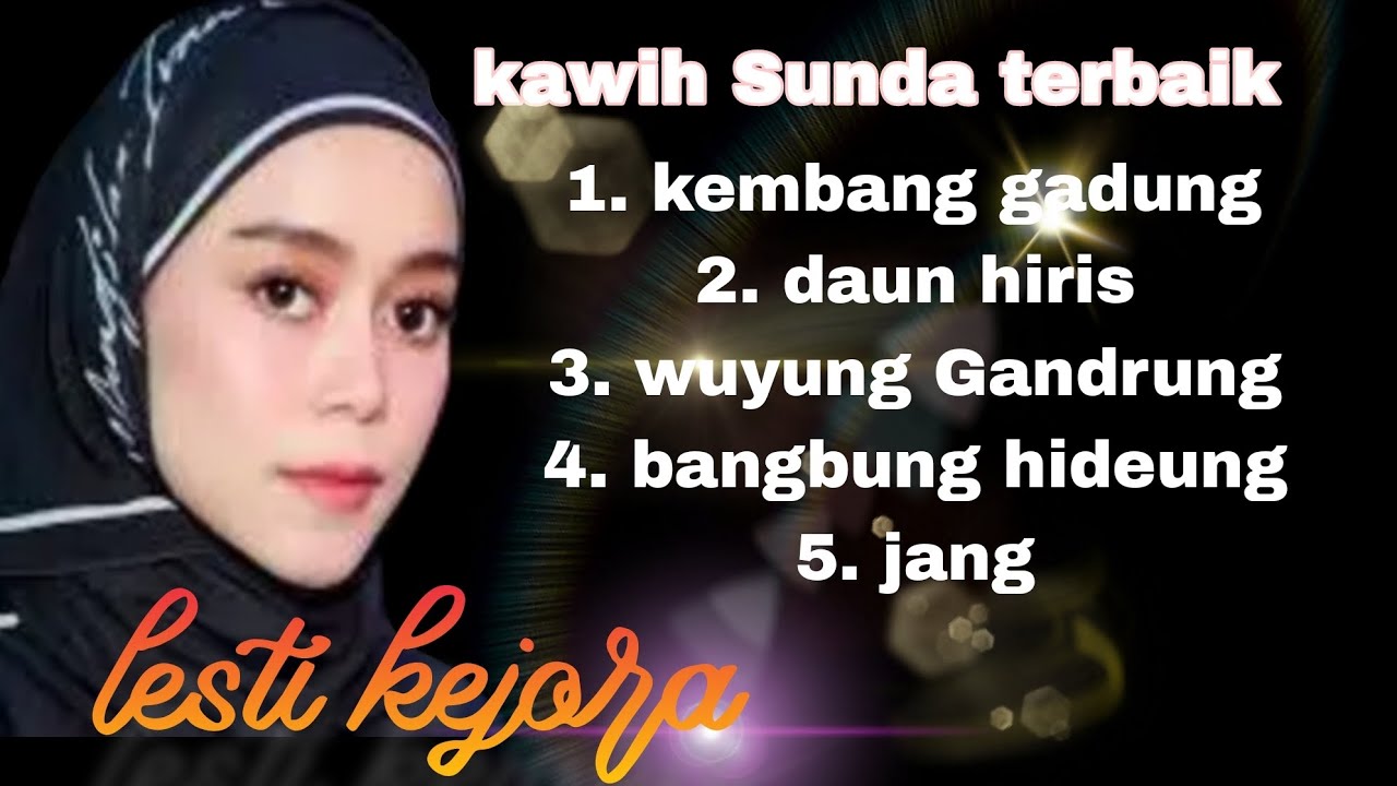 kawih Sunda terbaik dari Lesti kejora || suara jernih mantap didengar