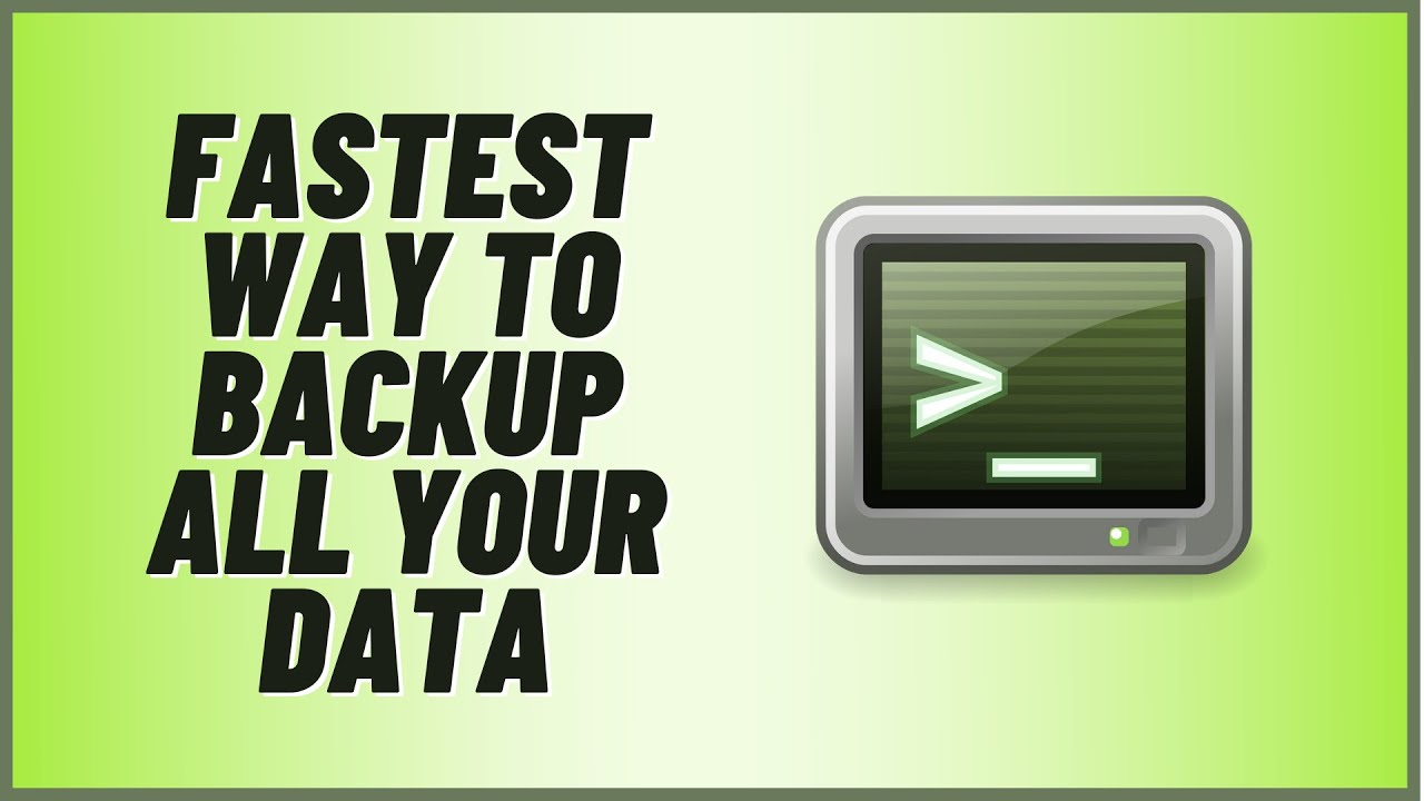 Which is the fastest way to backup the data?