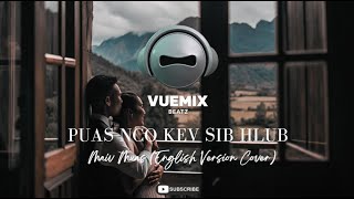 Koj Yog Kuv Lub Neej (You Are My Life) - Xy Lee Ft. SuabNag Yaj (English Version Cover)