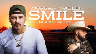 Morgan Wallen - Smile Unreleased (Ft. BLAKE FADES)