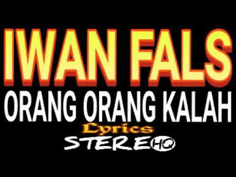 IWAN FALS ~ Orang Orang Kalah ~ Lirik ~ HQ || ORANG INDONESIA OFFICIAL
