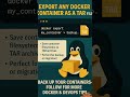 Export Container Files as a Tar File! 📦🐳