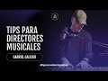 Tips Para Directores Musicales con Gabriel Gallego