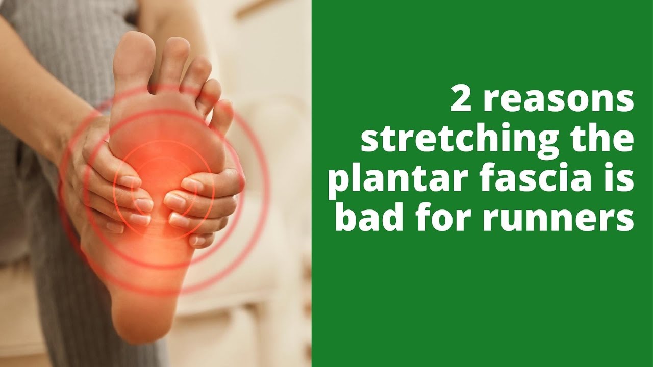 2 Reasons Stretching The Plantar Fascia Is Bad For Runners YouTube 2-reasons-stretching-the-plantar-fascia-is-bad-for-runners-youtube