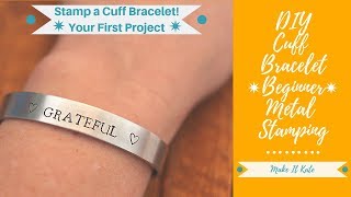 How To Stamp A Stackable Cuff Bracelet, For Beginners (Beginner Metal Jewelry Stamping Tutorial)