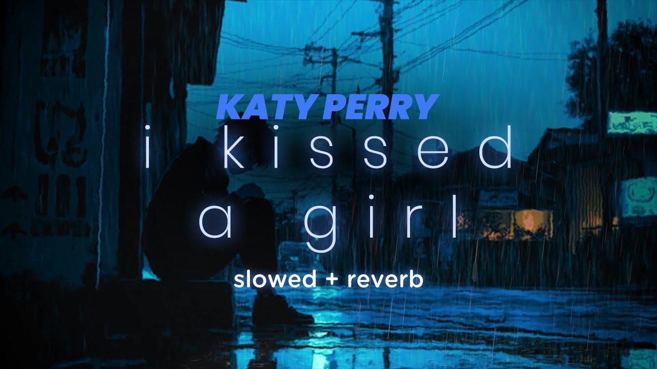 katy perry - i kissed a girl (slowed + reverb) | lyrics