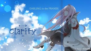 Darling in the Franxx | AMV | Nightcore - Clarity