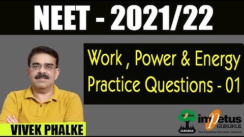 Work, Power and Energy Problems Practice - 01 l NEET - 2021/22 l Vivek Phalke PHYSICS