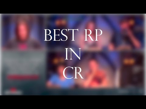 The Best Roleplay moments in CR (in my opinion)