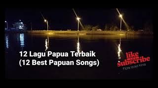 12 Lagu Papua Terbaik (12 Best Papuan Songs)