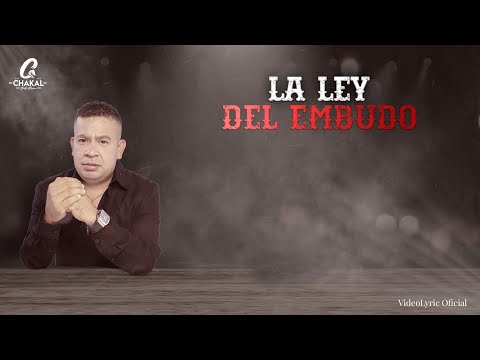 LA LEY DEL EMBUDO | CHAKAL DEL SUR.