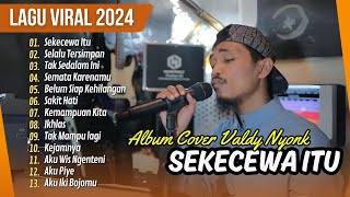 SEKECEWA ITU (VALDY NYONK) | SELALU TERSIMPAN | TAK SEDALAM INI || LAGU POP TERPOPULER 2024