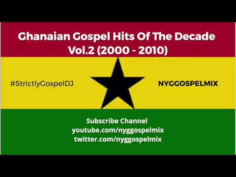 Ghanaian Gospel Hits Of The Decade Vol2  NYG GOSPEL MIX