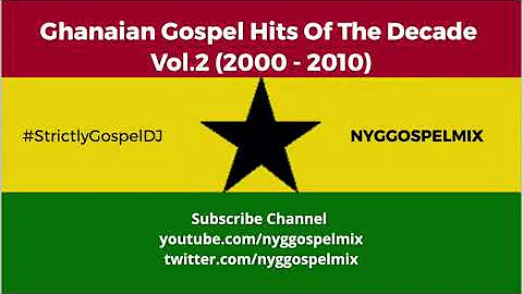 Ghanaian Gospel Hits Of The Decade Vol.2 | NYG GOSPEL MIX
