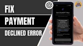 Information How To Fix ChatGPT Payment Declined Error (2026) | Payment Failed Fix Update