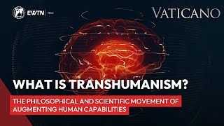 What is Transhumanism: The Philosophical and Scientific Movement of Augmenting Human Capabilities