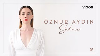 Öznur Aydın - Sahne [Official Lyric Video] Resimi