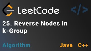 25. Reverse Nodes in k-Group - Leetcode | Java & C++ | Hard | Algorithm | DSA