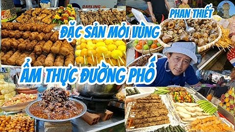 LỂ HỘI ẨM THỰC PHAN THIẾT đầy đủ món ngon rẽ nhứt định phải ăn thưỡng thức 8/9/2025