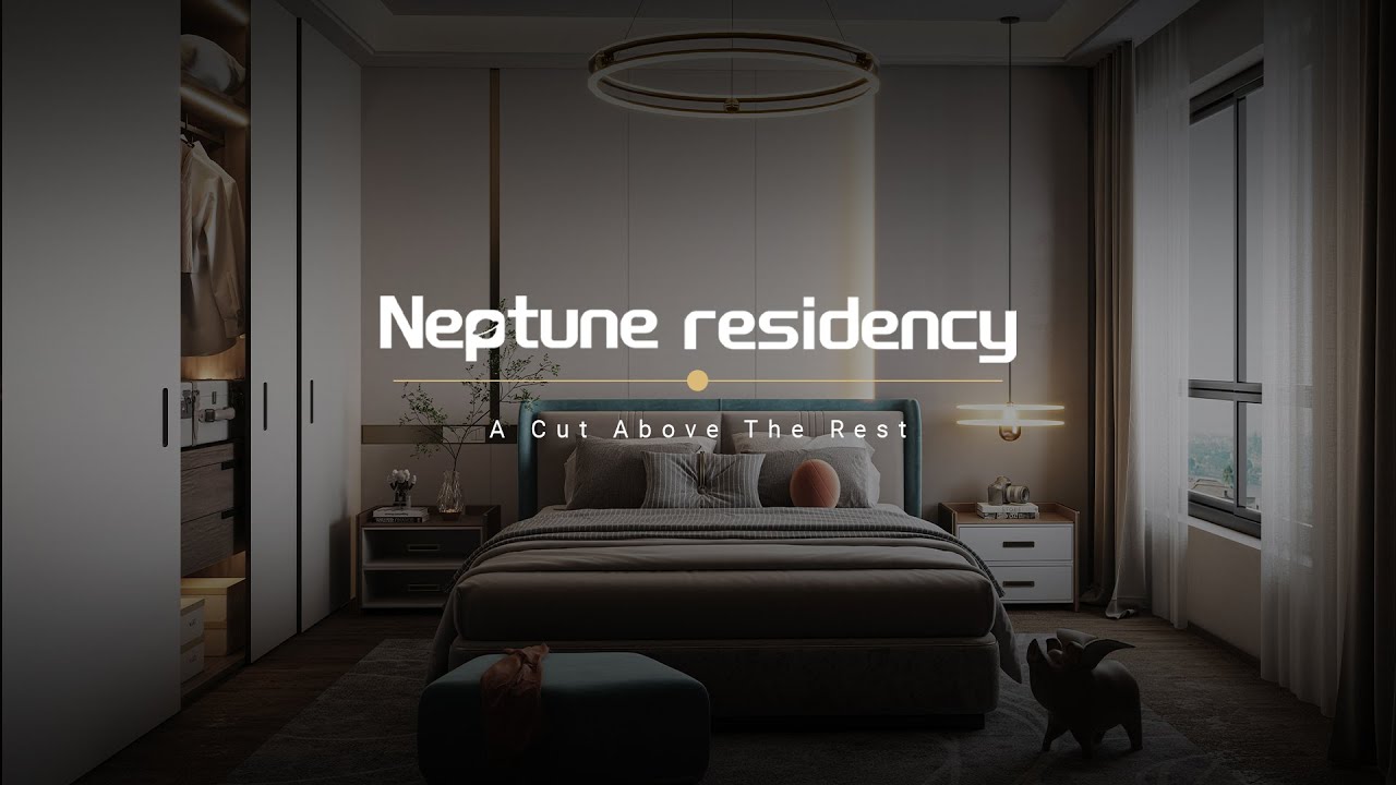 INTRODUCTION: NEPTUNE RESIDENCY | A CUT ABOVE THE REST.
