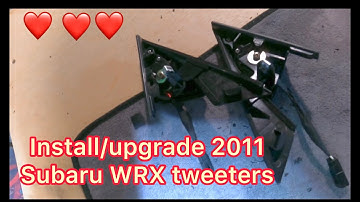 How to install/upgrade and  Subaru WRX tweeters