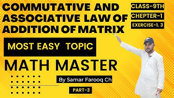 Commutative and Associative Law of additions of Matrix ! 9th class math exercise 1.3 ! @IMWaqasNasir