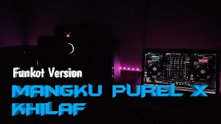 DJ MANGKU PUREL X KHILAF [ FUNKOT VERSION ]