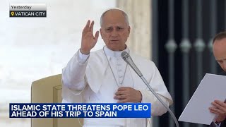 Islamic State, ISIS-affiliated media outlet threaten Pope Leo ahead of his trip to Spain
