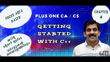 PLUS ONE CA/CS | FOCUS AREA | CHAPTER 4 | GETTING STARTED WITH C++