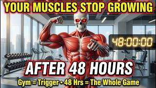 You're Building Muscle WRONG – The Science of Why Your Muscles Stop Growing After 48 Hours