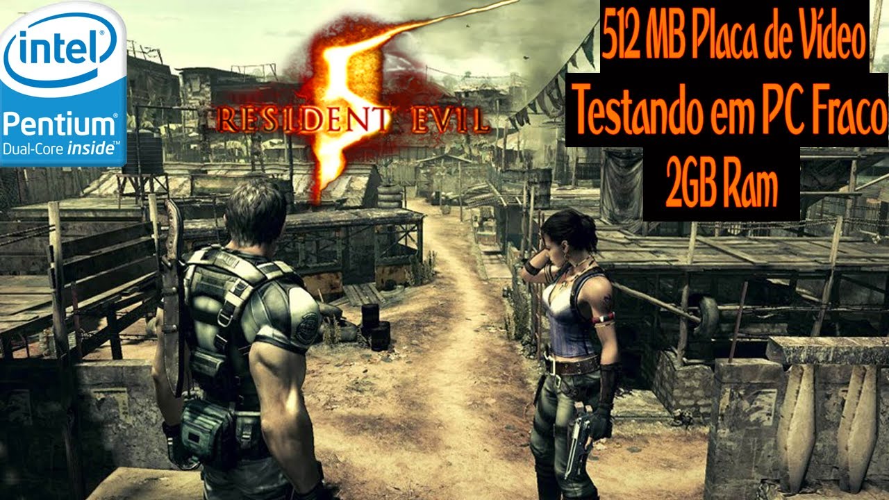 Resident Evil 5 - Testando em PC Fraco: 2Gb de Ram/Pentium Dual Core/ATI  Mobility Radeon 4300 