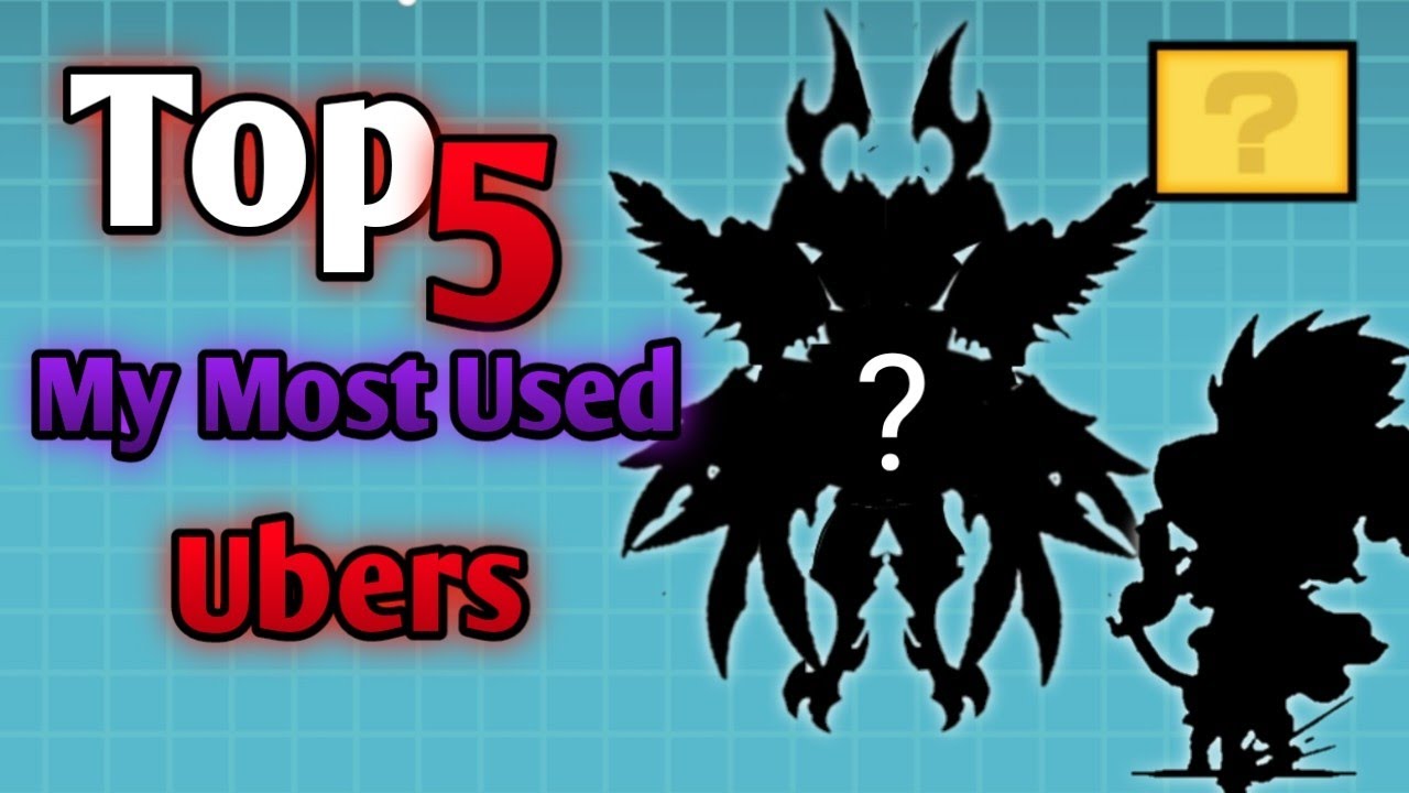 Battle Cats Top 5 My Most Used Ubers ( Updated ) YouTube