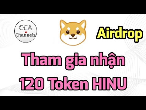 Hướng dẫn nhận 120 Token HINU~ 120$ | Airdrop